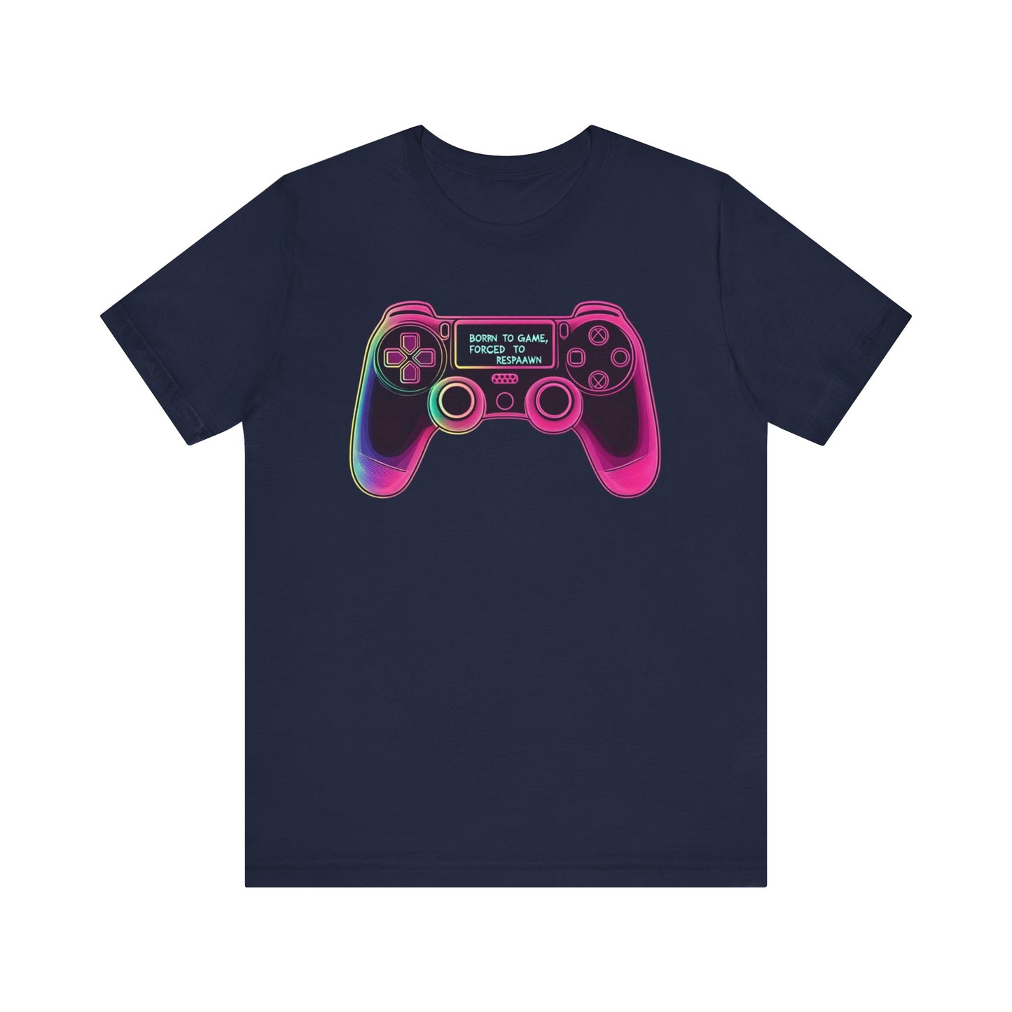 Born To Game, Forced To Respawn Controller Short Sleeve Tee