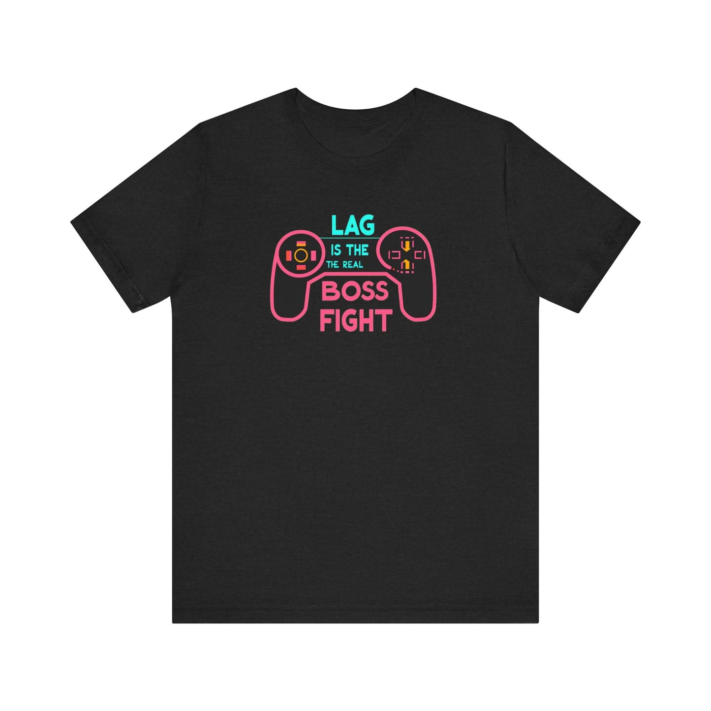 LAG IS THE REAL BOSS FIGHT Controller Short Sleeve Tee