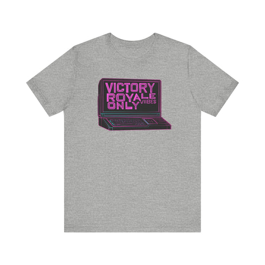 VICTORY ROYALE VIBES ONLY Short Sleeve Tee