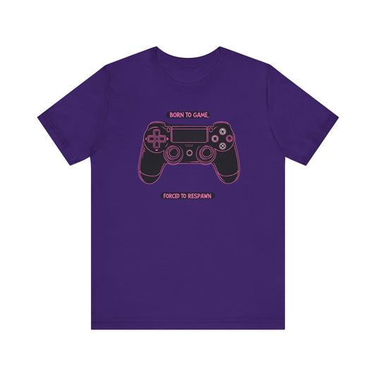 Born To Game, Forced To Respawn Controller Short Sleeve Tee