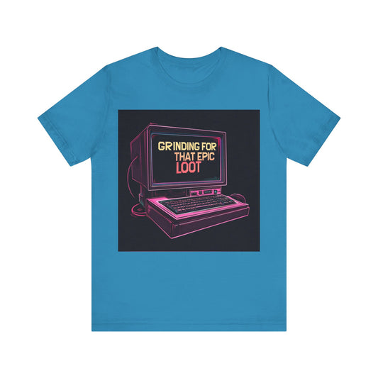 GRINDING FOR THAT EPIC LOOT Short Sleeve Tee