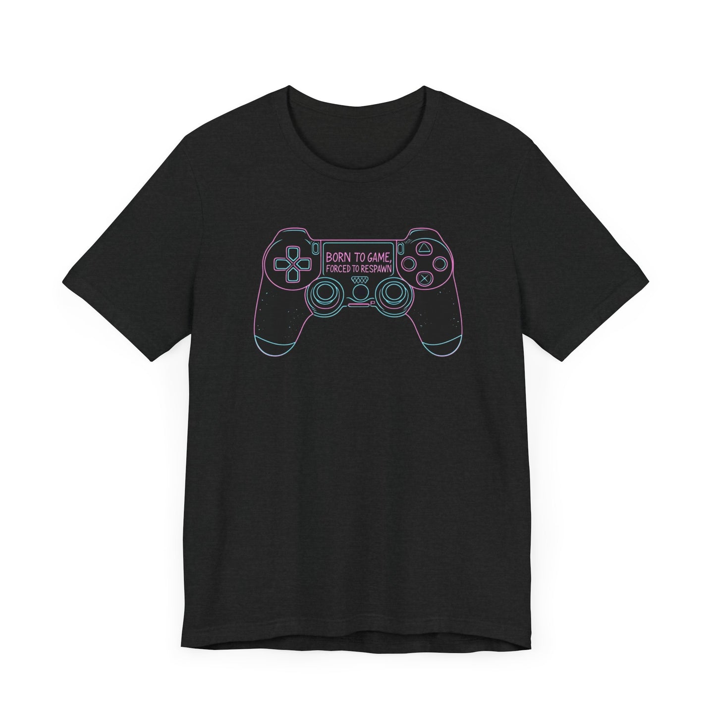 Born To Game, Forced To Respawn Controller Short Sleeve Tee