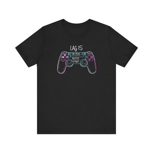 LAG IS THE REAL BOSS FIGHT Controller Short Sleeve Tee