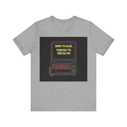 Born To Game, Forced To Respawn Controller Short Sleeve Tee