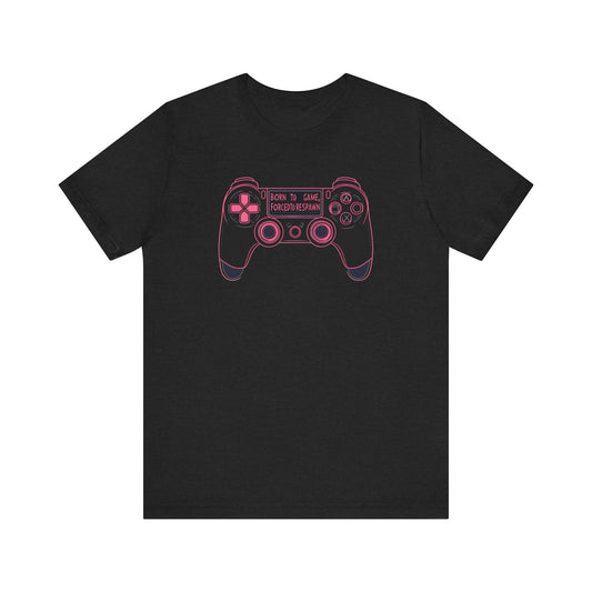 Born To Game, Forced To Respawn Controller Short Sleeve Tee