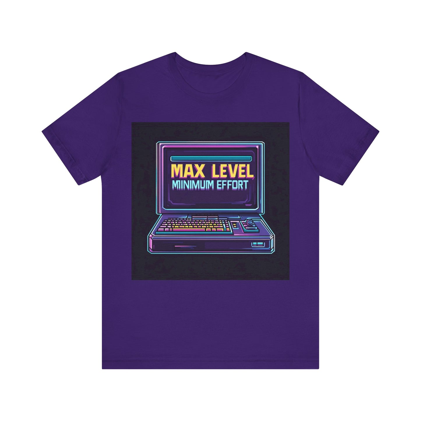 MAX LEVEL, MINIMUM EFFORT Short Sleeve Tee