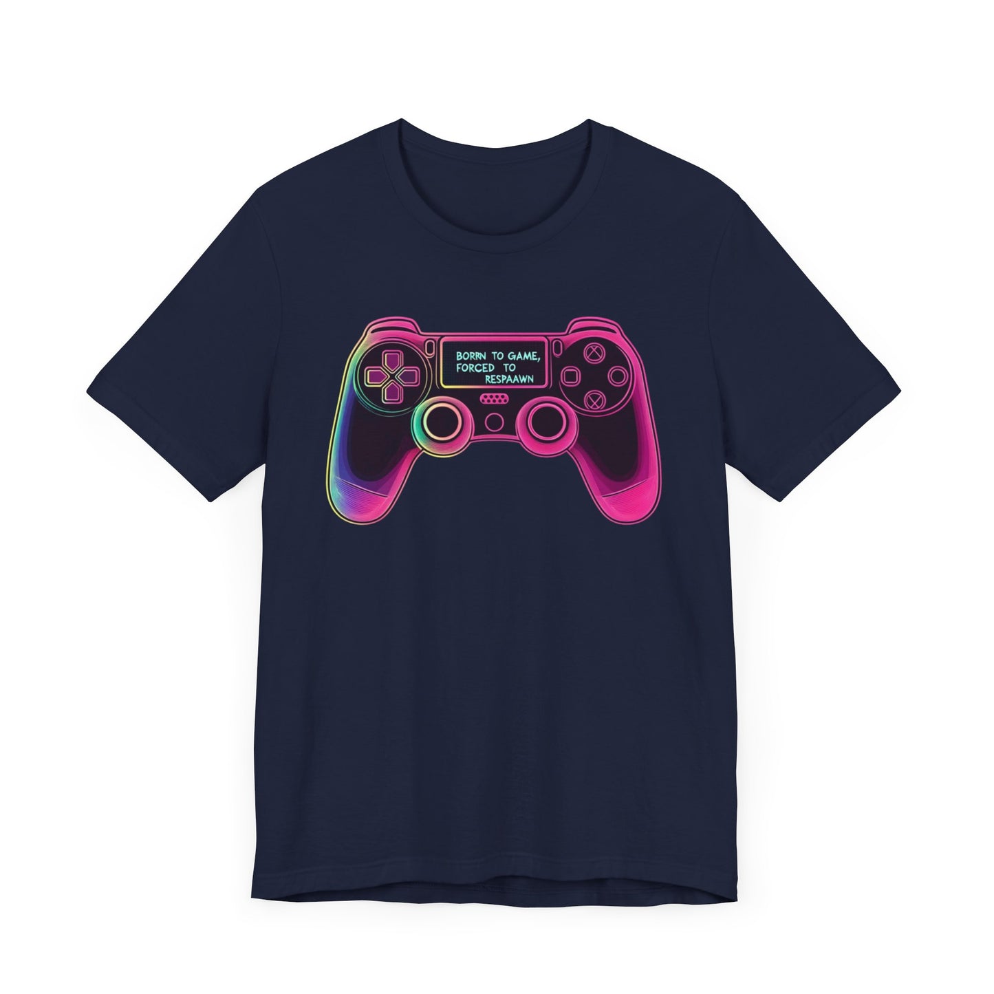 Born To Game, Forced To Respawn Controller Short Sleeve Tee