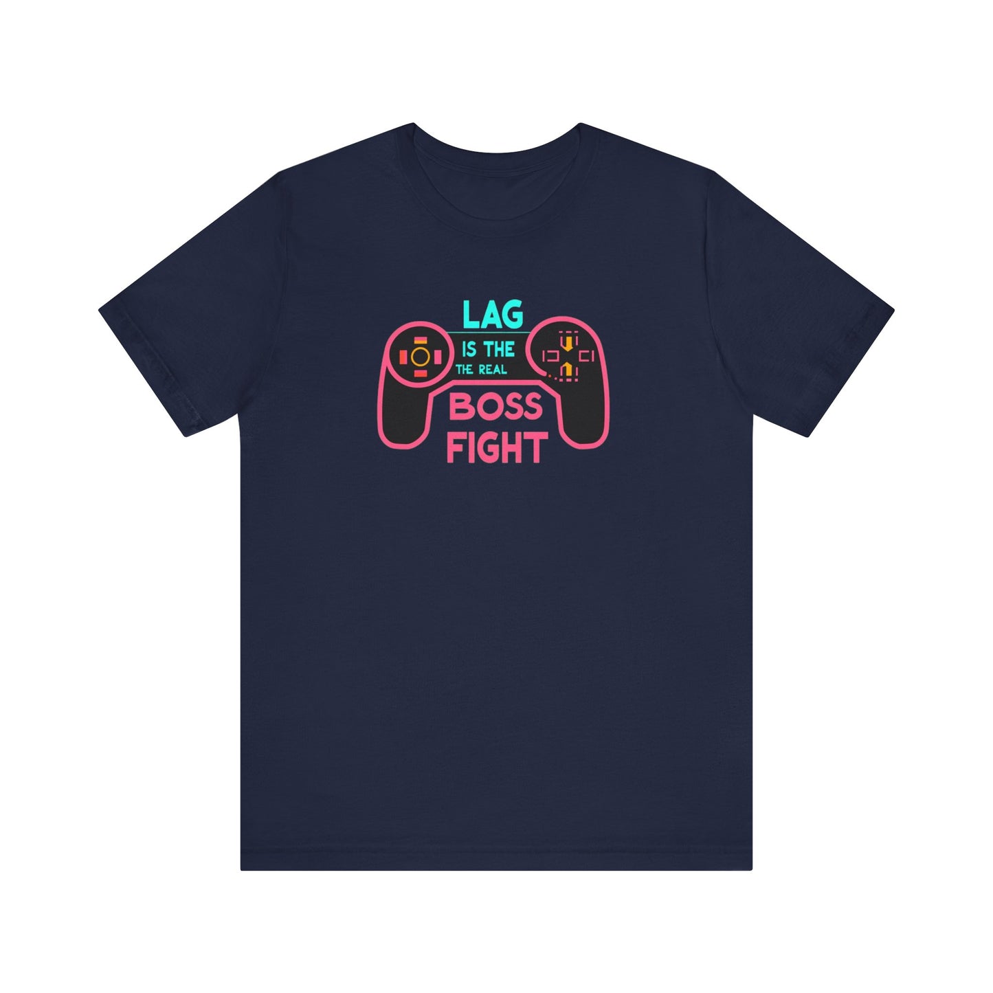 LAG IS THE REAL BOSS FIGHT Controller Short Sleeve Tee