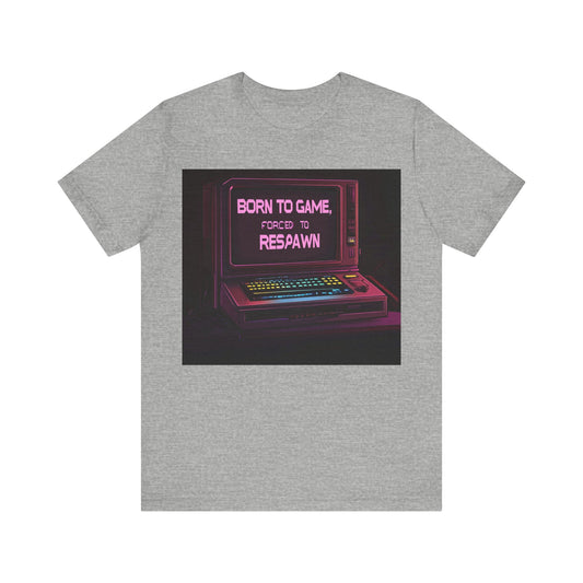 Born To Game, Forced To Respawn Controller Short Sleeve Tee