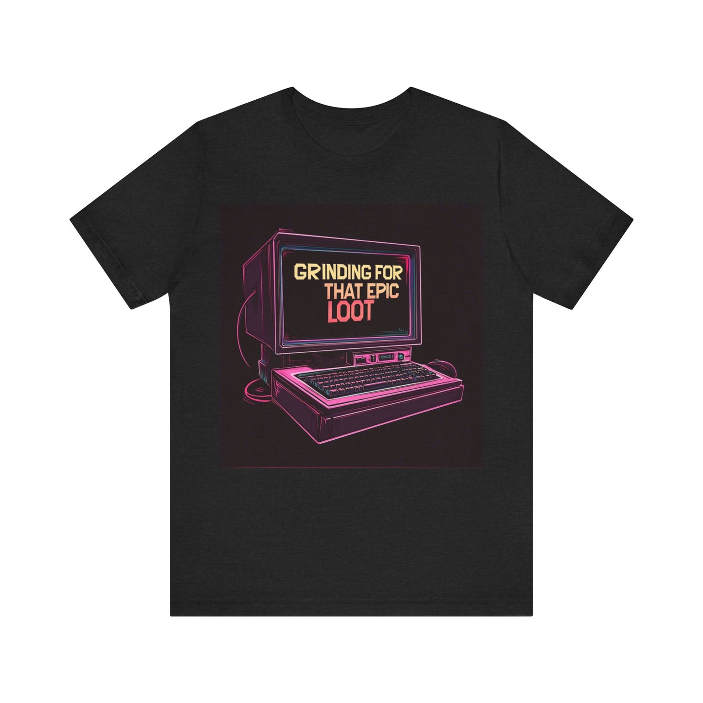 GRINDING FOR THAT EPIC LOOT Short Sleeve Tee